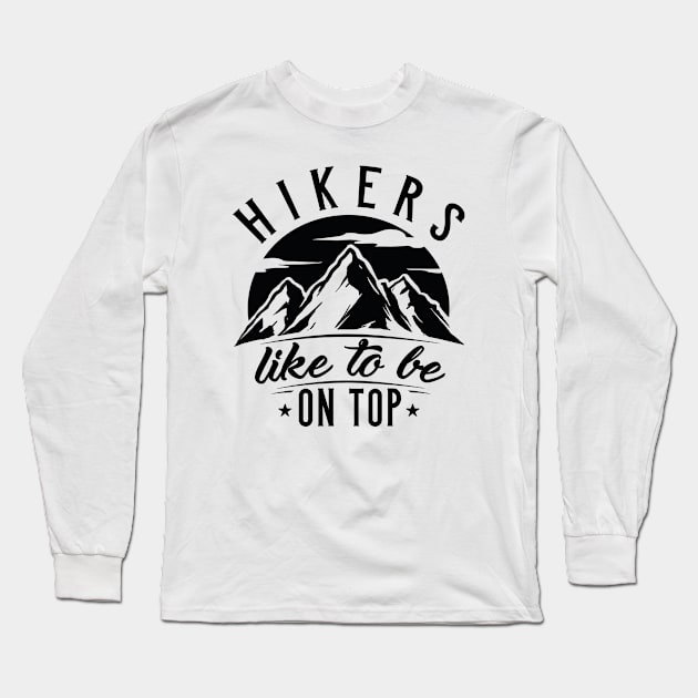 Hikers Like To Be On Top Long Sleeve T-Shirt by LuckyFoxDesigns